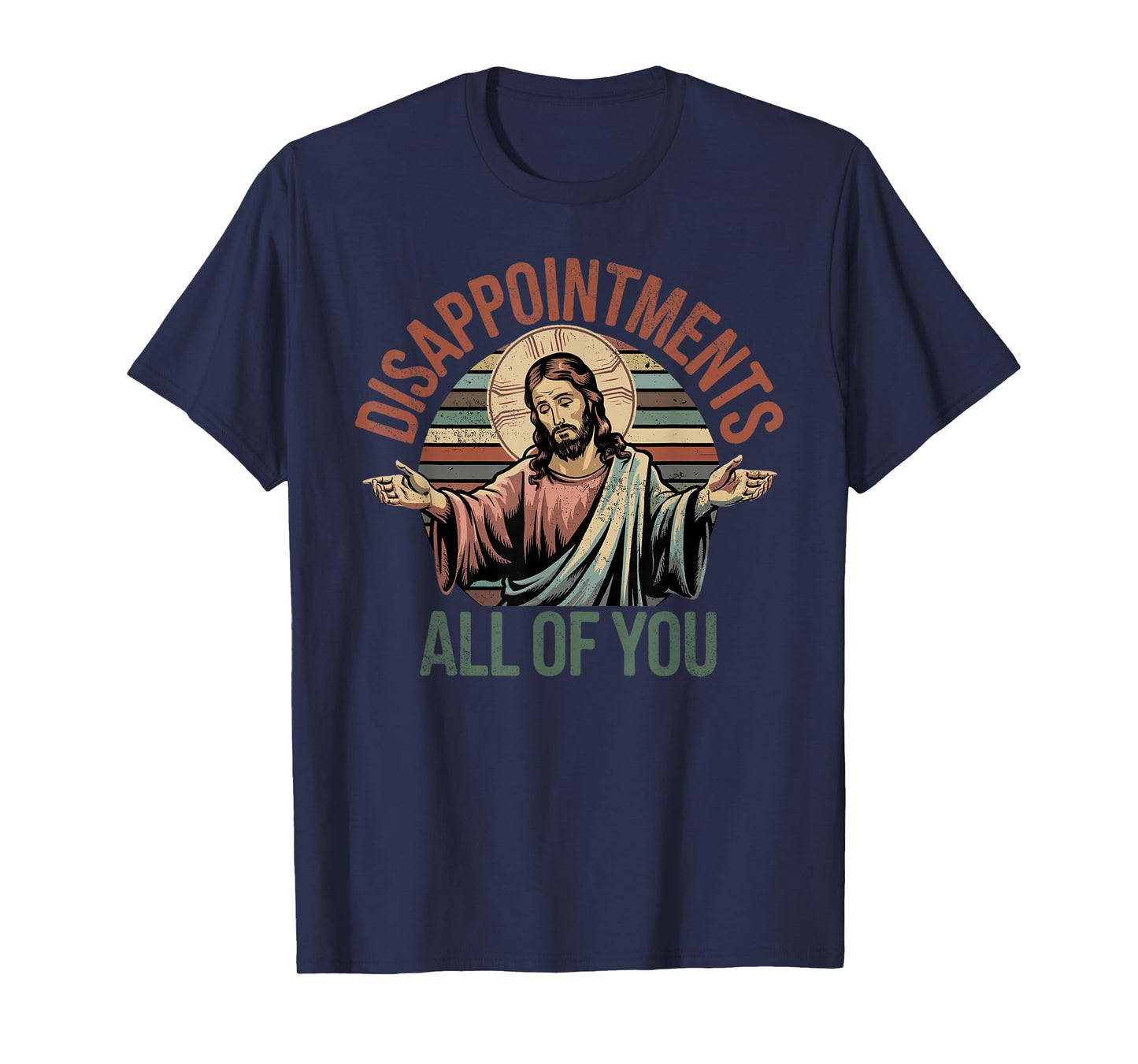 Vintage Disappointments Sarcastic All of You Christian Jesus T-Shirt