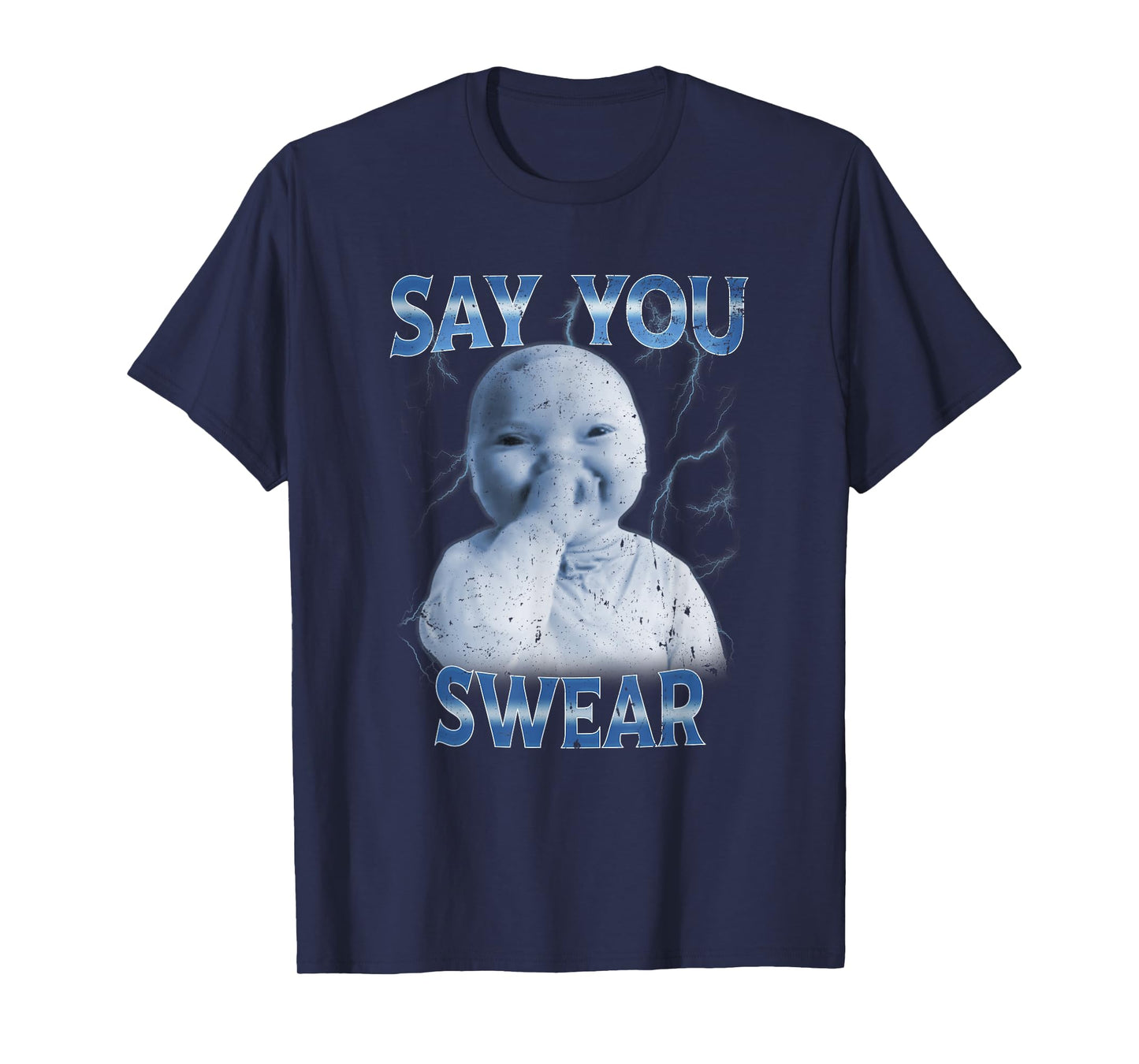 Grunge Say You Swear Ai Niche Baby Holding Laugh Genz Meme T-Shirt