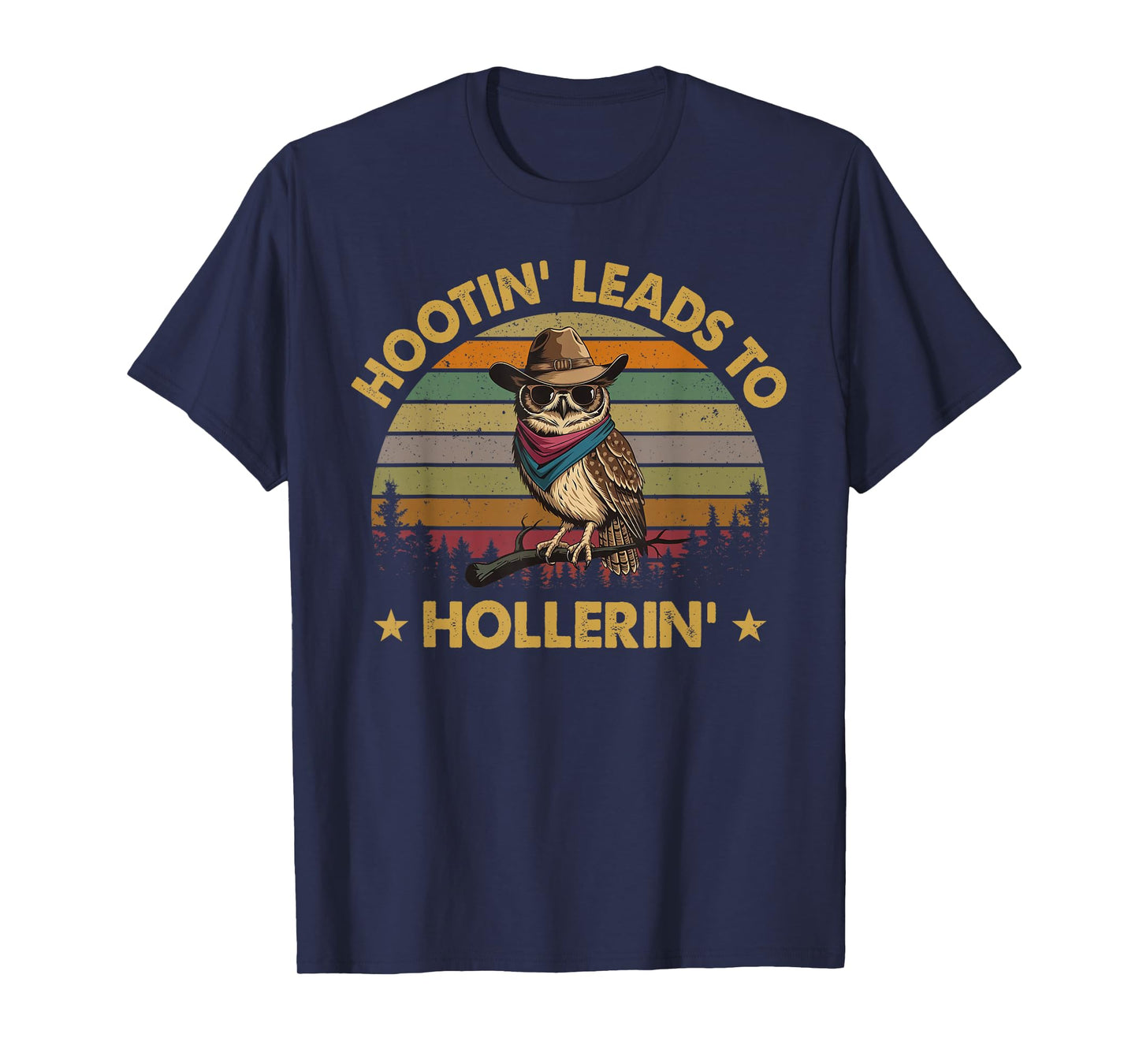 Hootin Leads To Hollerin T-Shirt