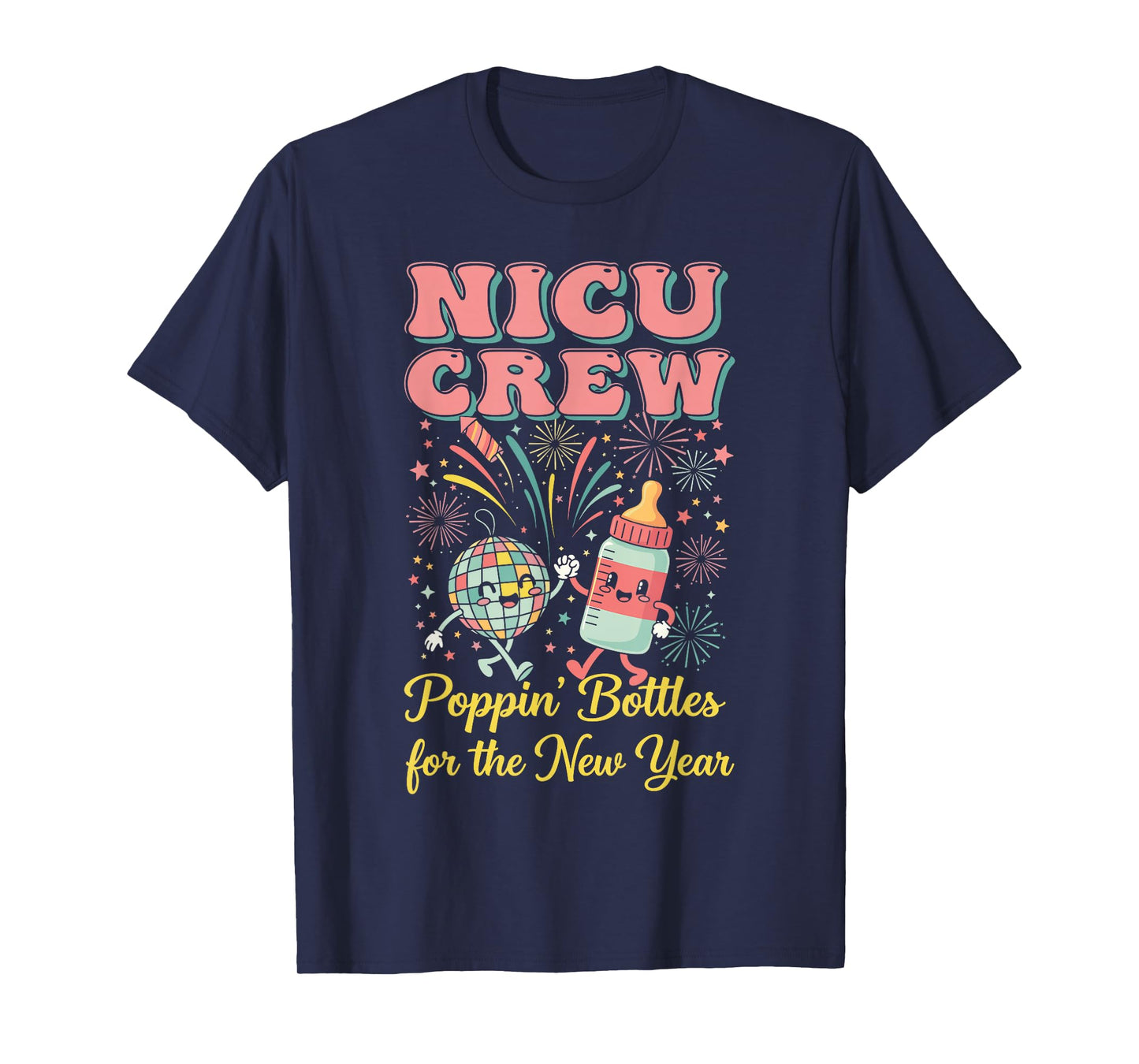 NICU New Years Shirt, Nurse Popping Bottles for The New Year T-Shirt