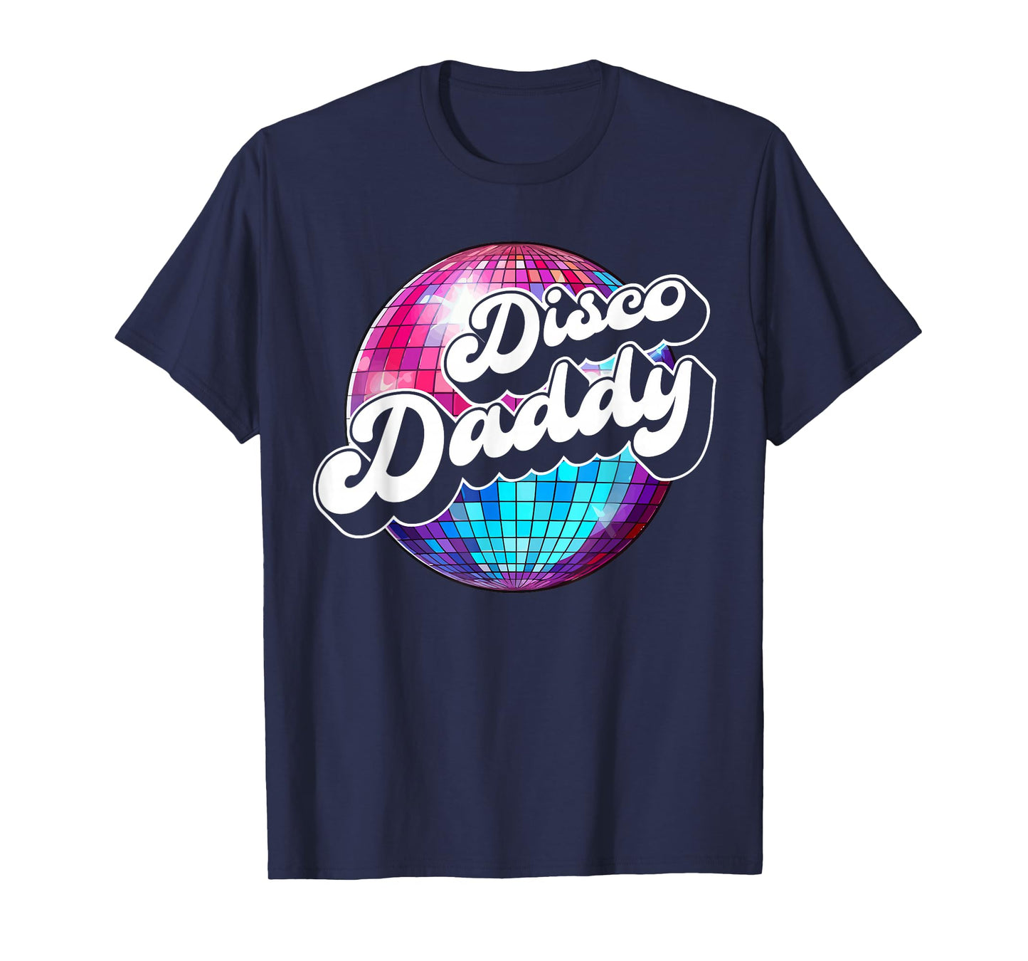 Disco Daddy 60's 70s Disco Dad T-Shirt