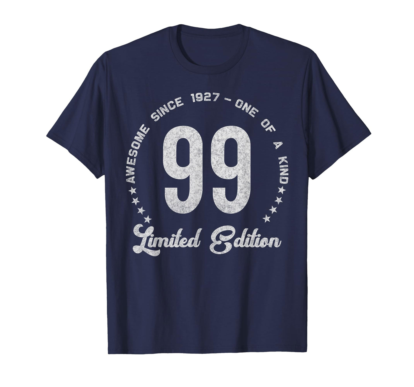 99 Year Old Gifts Vintage 1927 Limited Edition 99th Birthday T-Shirt