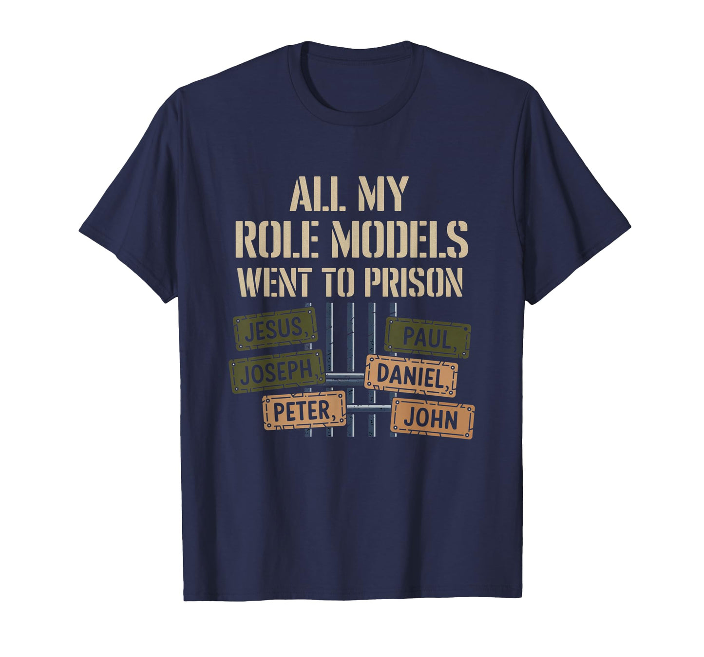 All My Role Models Went to Prison Jesus God Bible Gospel T-Shirt
