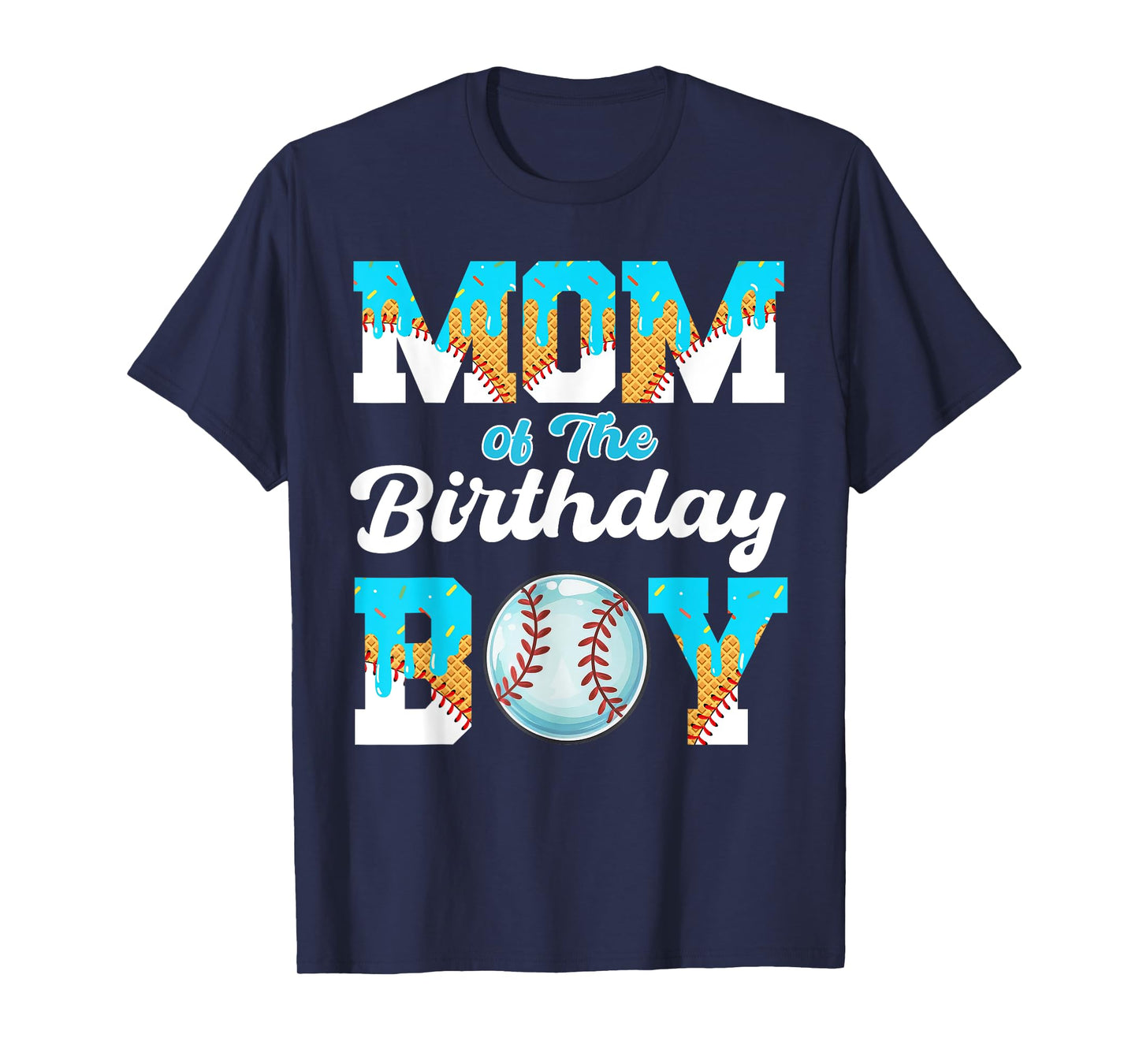 Mom of The Birthday Boy Baseball Ice Cream Drip T-Shirt