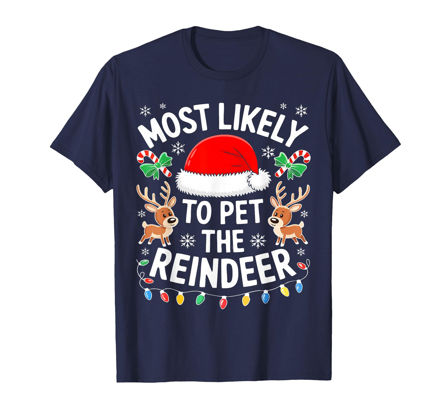 Most Likely to Pet The Reindeer Shirt Family Christmas T-Shirt