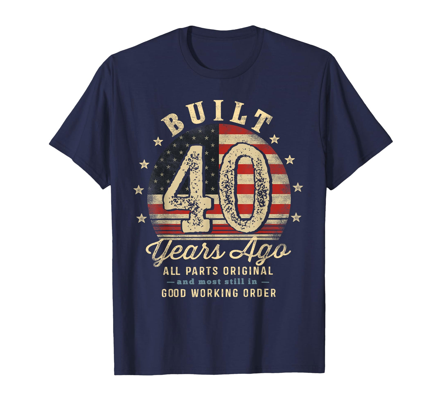 Built 40 Years Ago Funny 40th Birthday USA Flag T-Shirt
