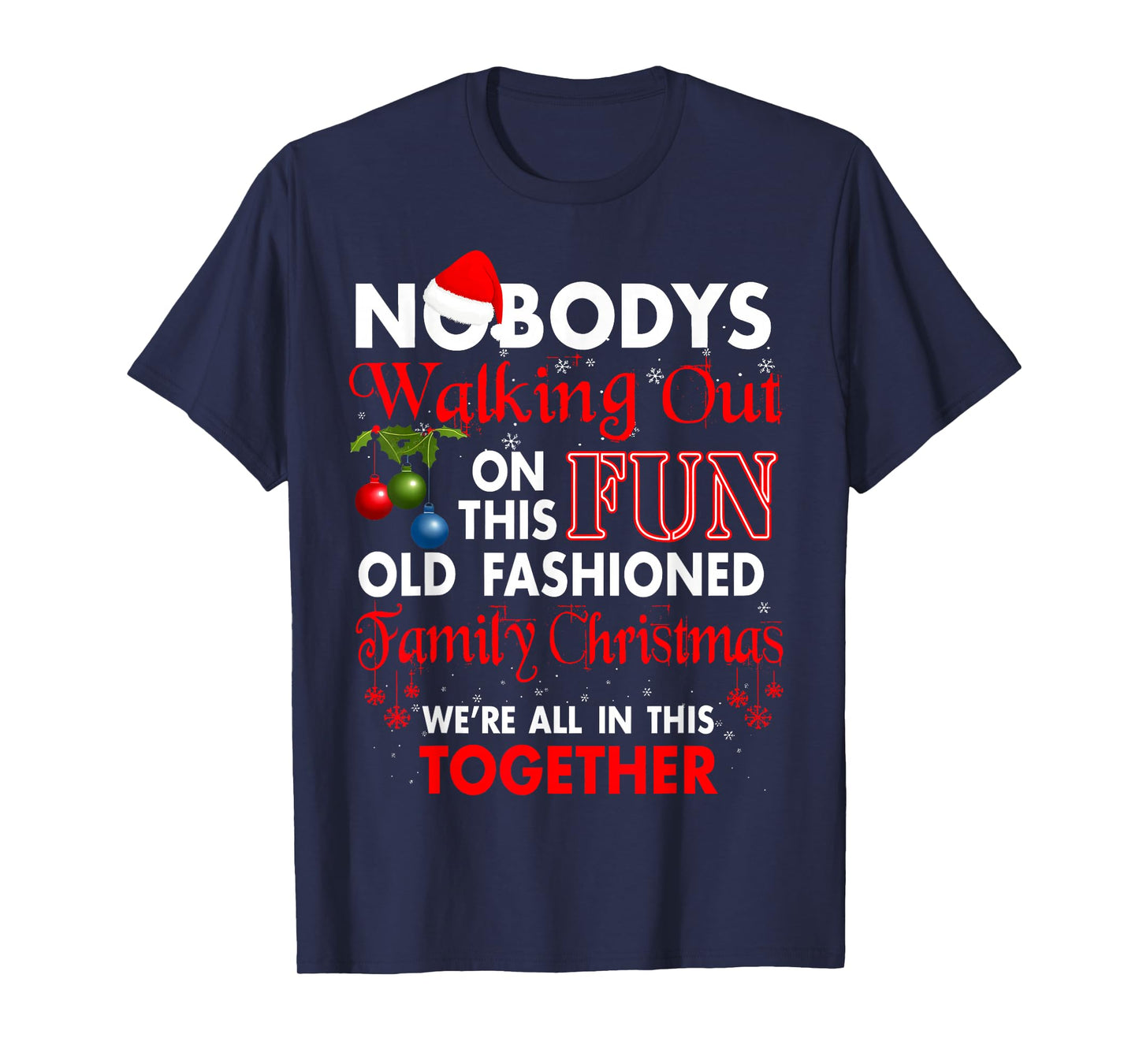 Nobody's Walking Out On This Fun Old Family T-Shirt