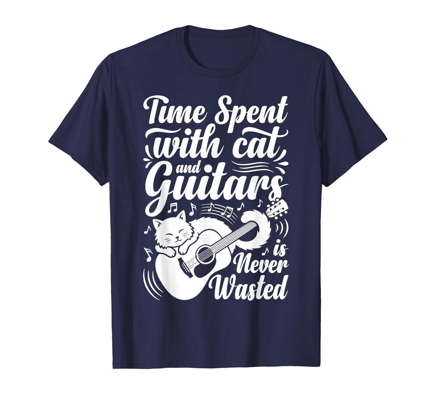 Time Spent with Cats and Guitars is Never Wasted Saying T-Shirt