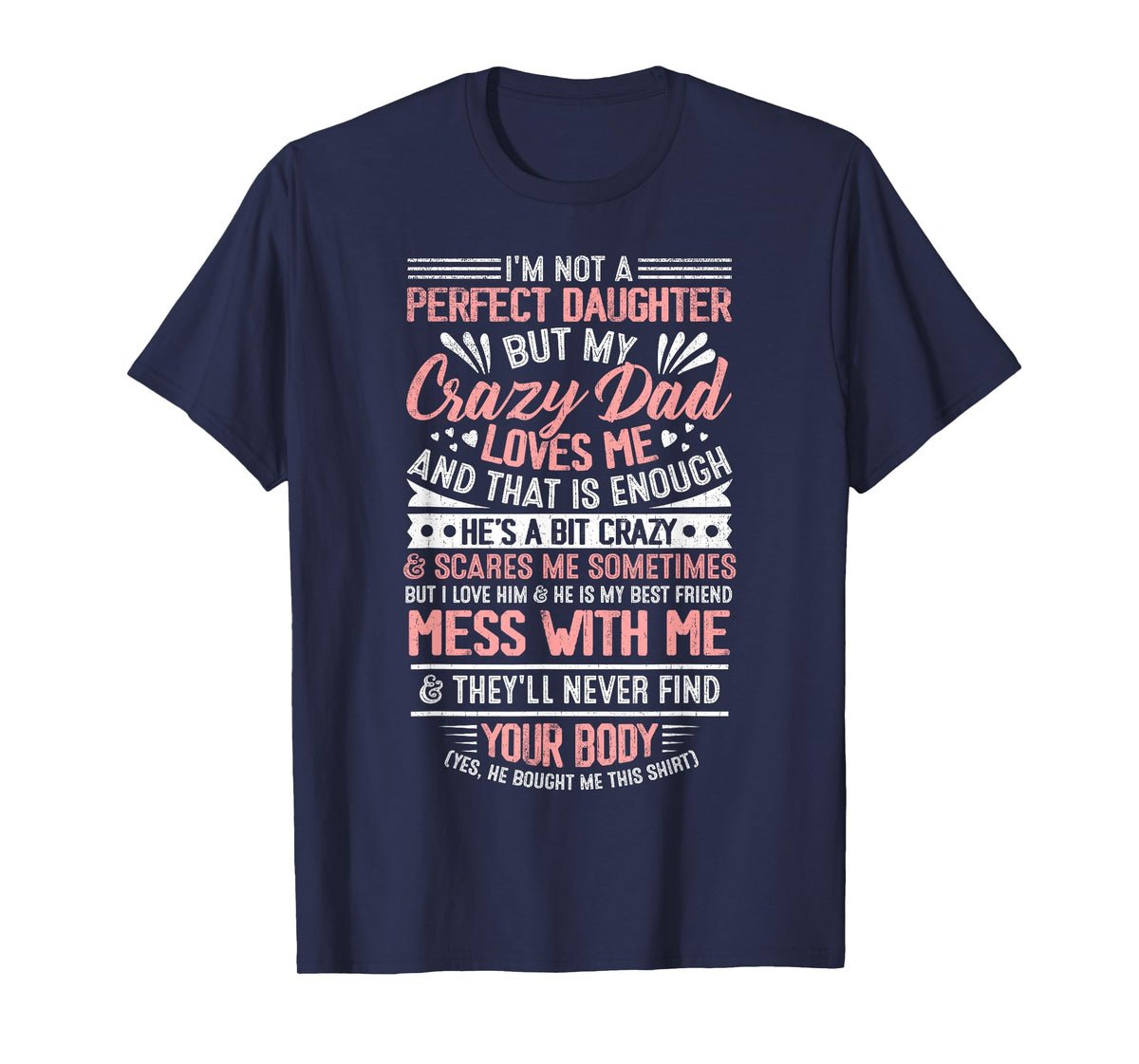 I'm Not A Perfect Daughter But My Crazy Dad Loves Me T-Shirt