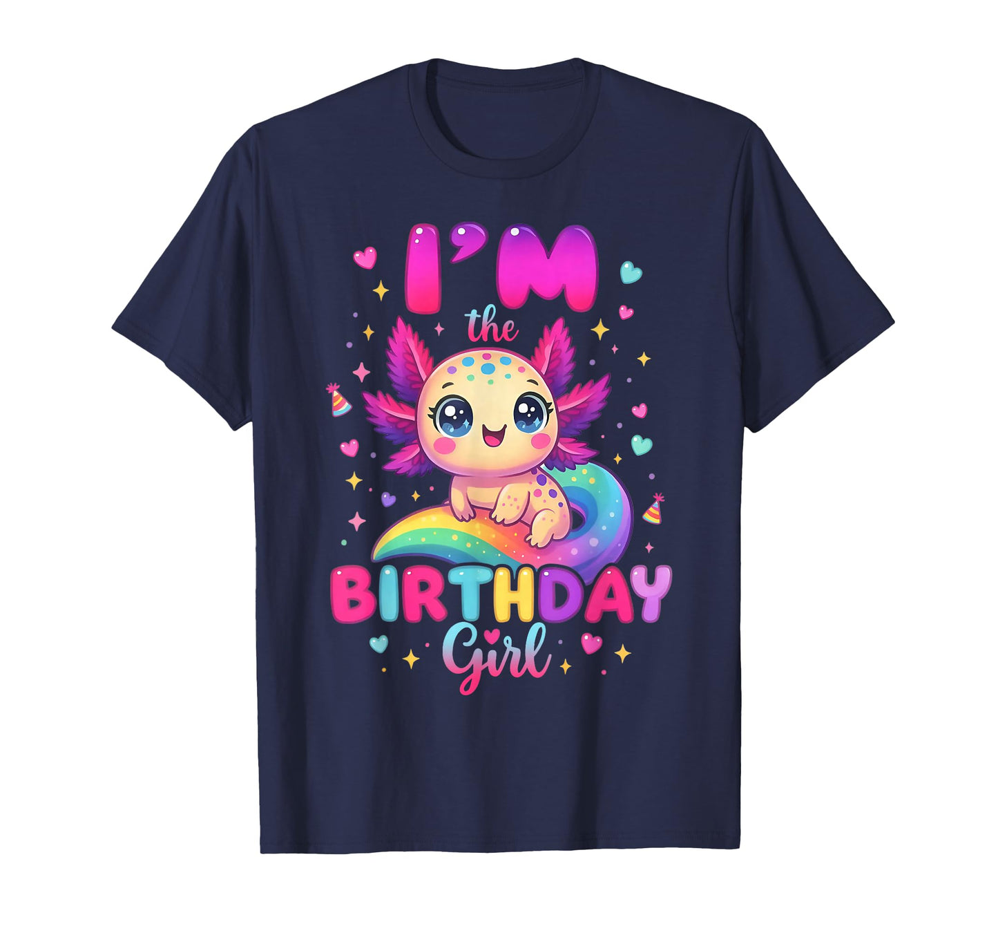 Axolotl Rainbow I'm the Birthday Girl Axolotl Birthday Party T-Shirt