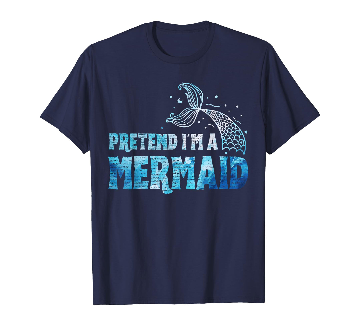 Pretend I'm A Mermaid Lazy Funny Mermaid Halloween Costume T-Shirt
