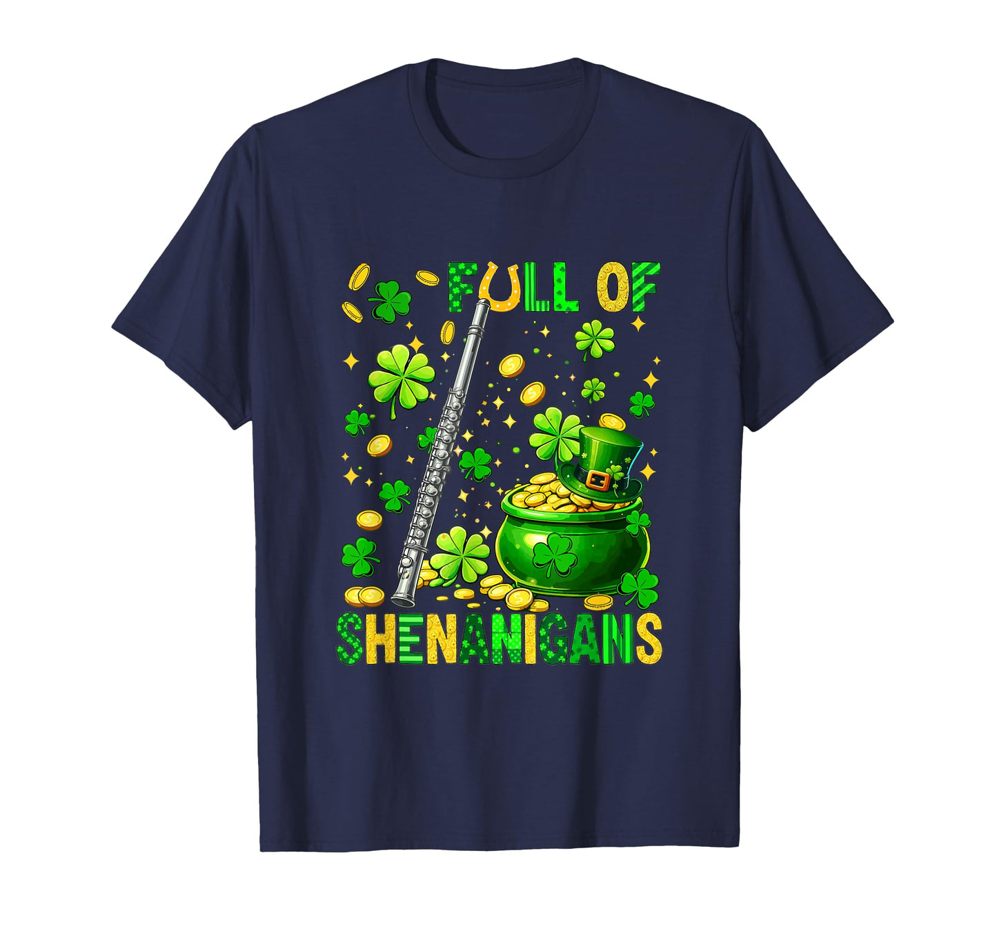 Full of Shenanigans St. Patrick's Day Flute Instrument T-Shirt