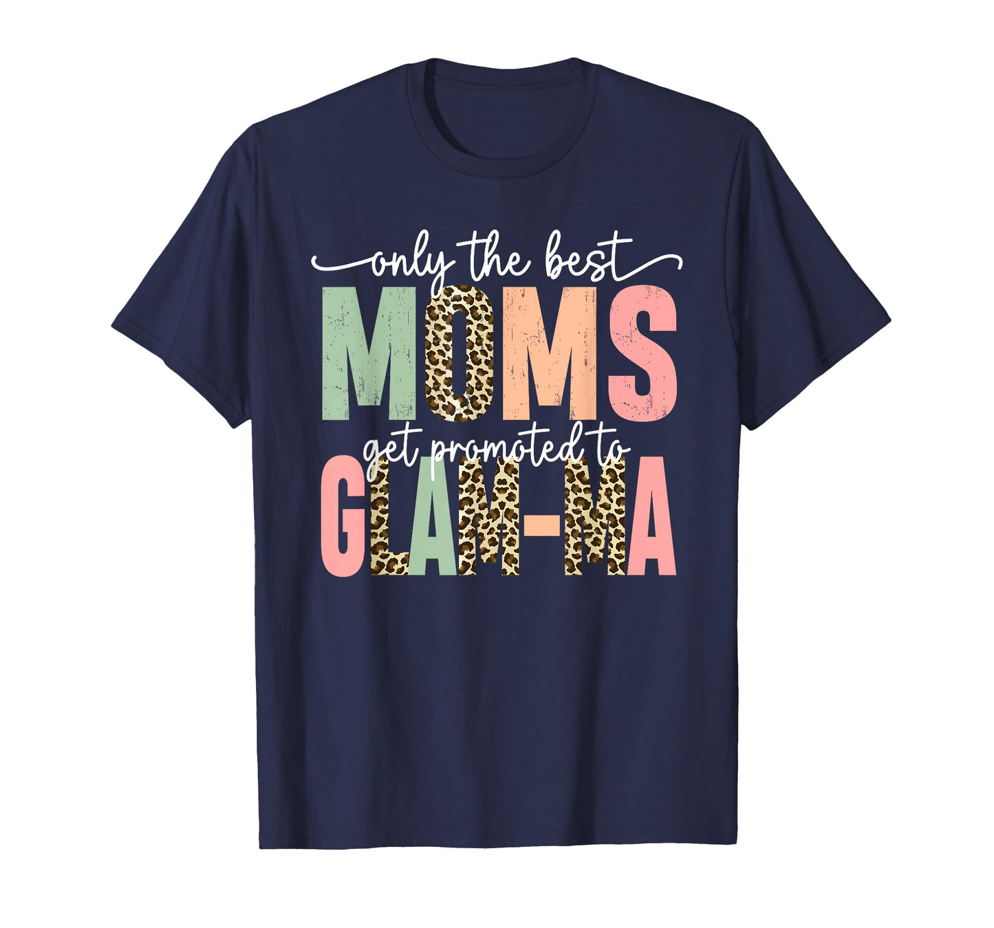 Great Moms Get Promoted to Glam-ma Birthday Gift for Grandma T-Shirt