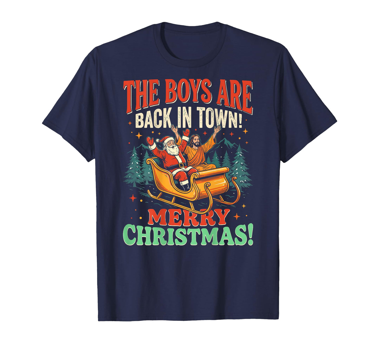 The Boys are Back in Town Christmas Santa & Jesus (on Back) T-Shirt
