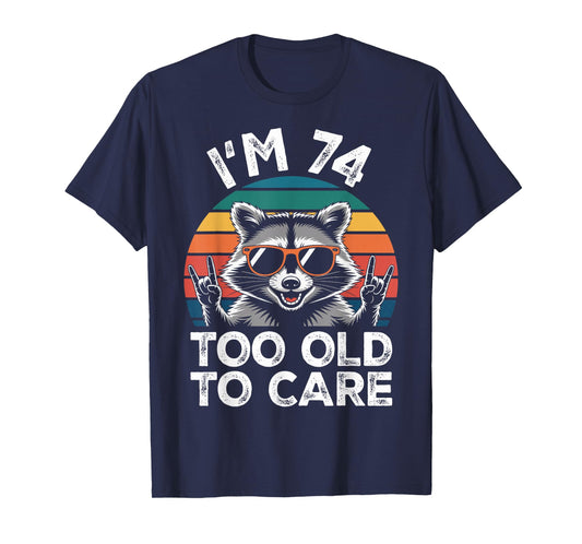 74 Birthday 74 Years Old 74th Men Women Funny Raccoon T-Shirt