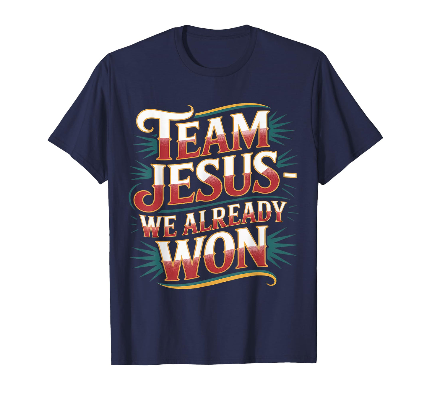 Team Jesus We Already Won Spiritual Winner Victory - T-Shirt