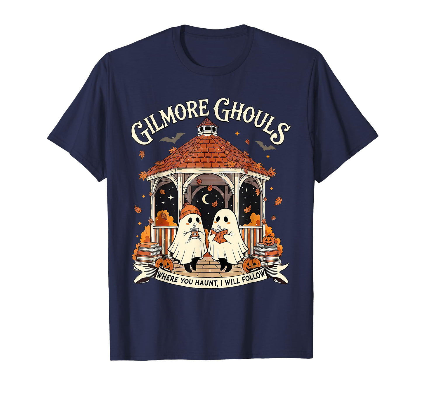 Gilmore Ghouls Where You Haunt I Will Follow Halloween Ghost T-Shirt