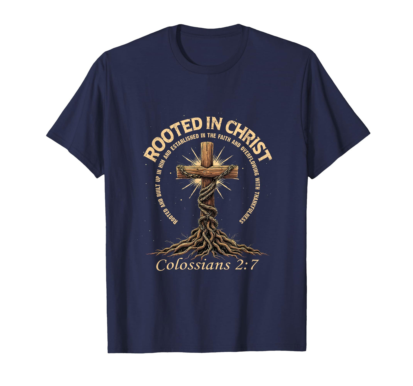 Bible Verse Faith Rooted in Christ Colossians 2:7 T-Shirt
