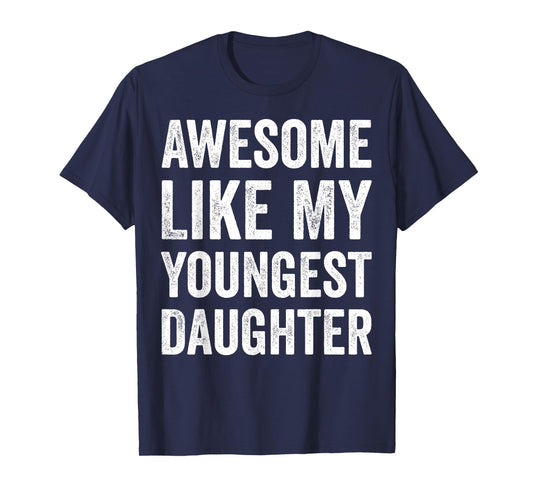 Awesome Like My Youngest Daughter Funny Vintage Father's Day T-Shirt