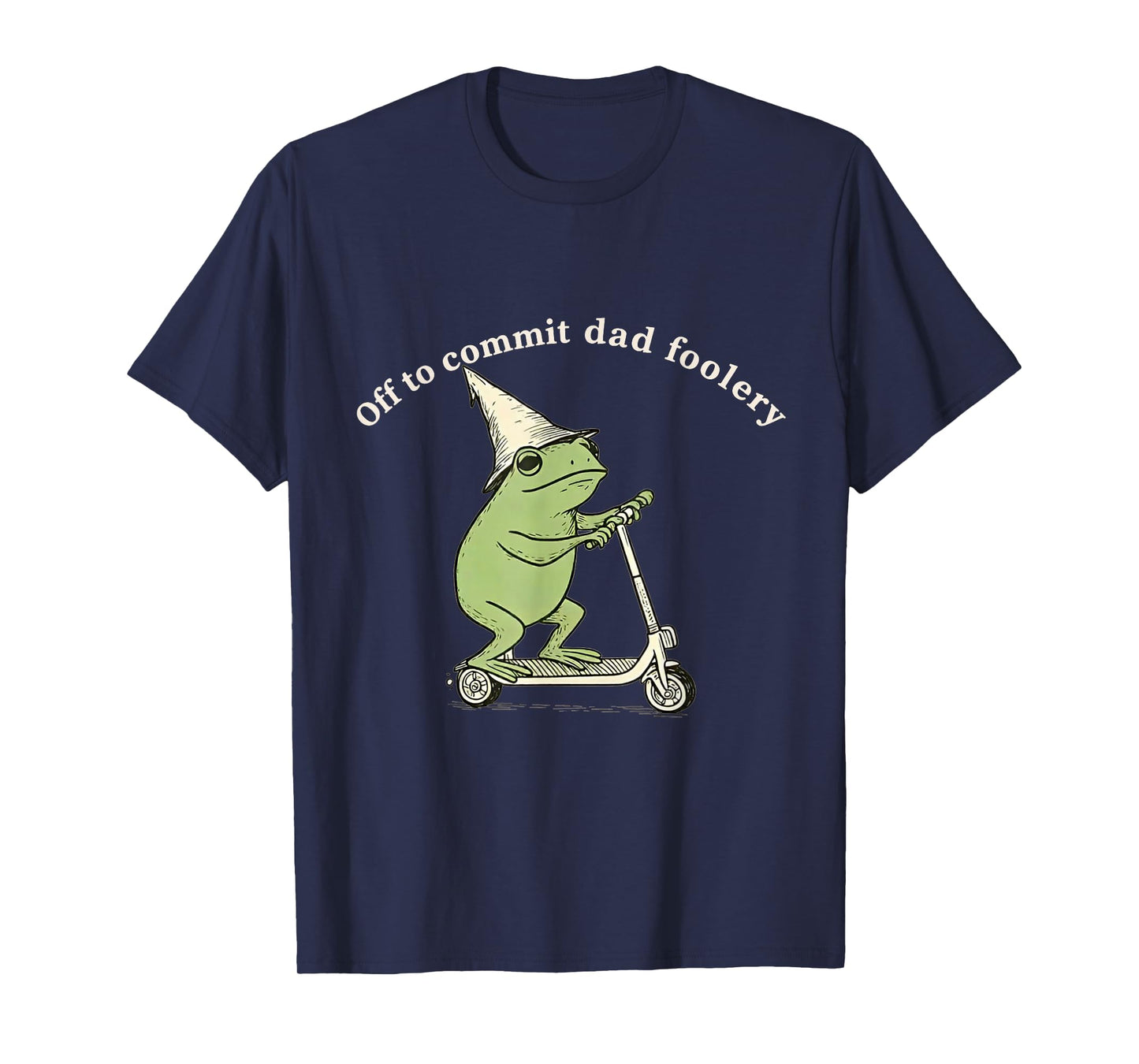 Off to Commit Dad Foolery Funny Frog Meme T-Shirt