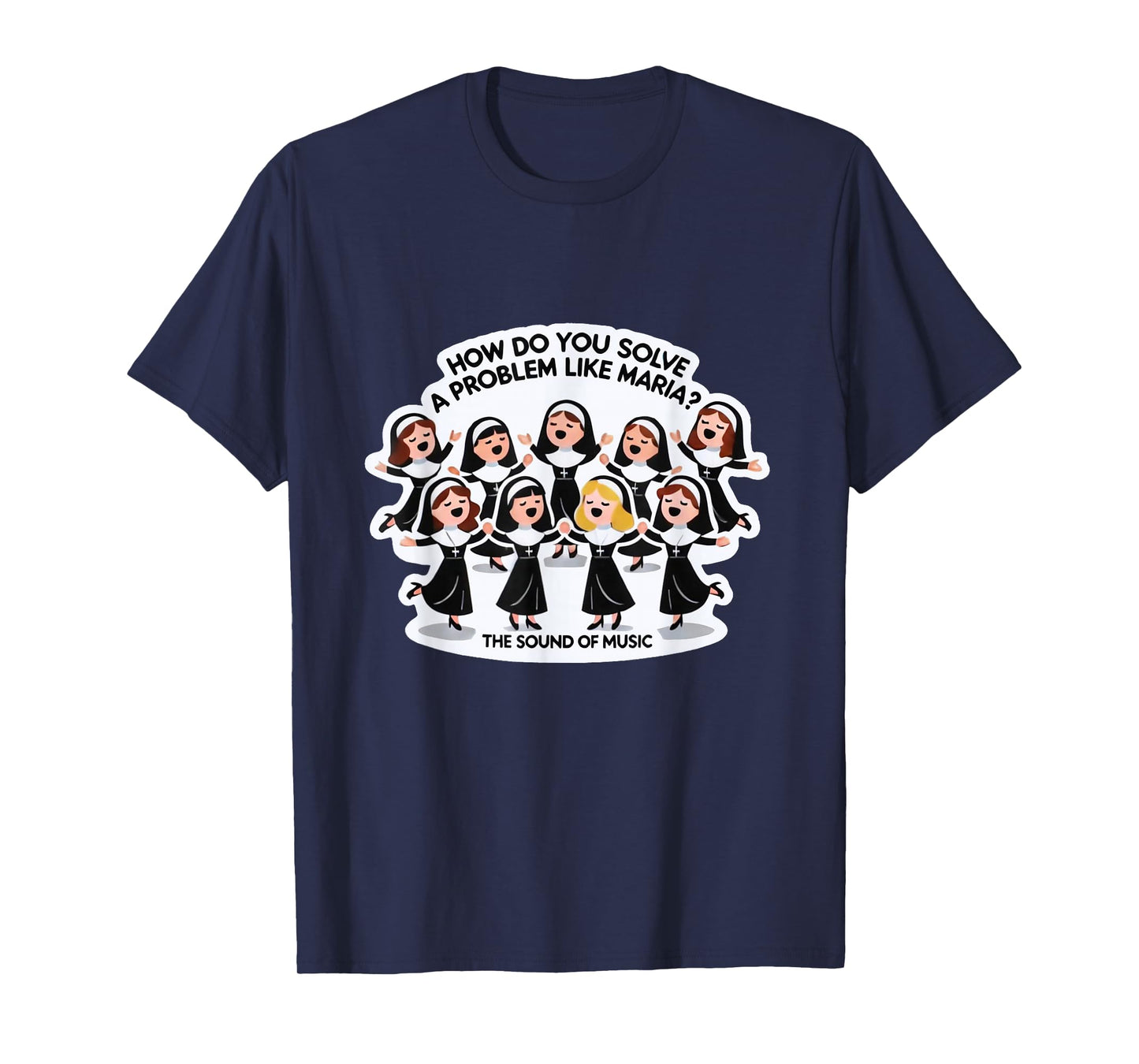 Solve A Problem Like Maria Sound Of Music Family Musical T-Shirt