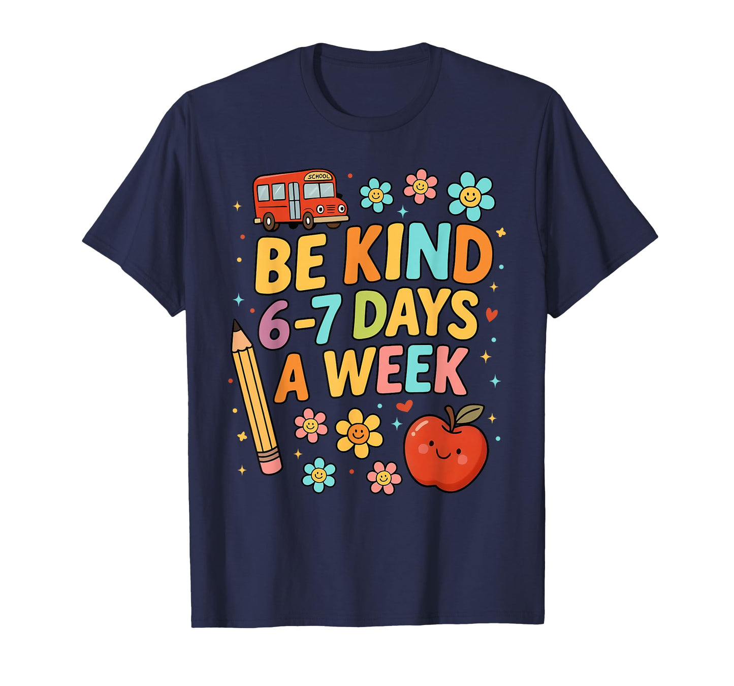 Be Kind 6-7 Days A Week Back to School 67 Meme T-Shirt