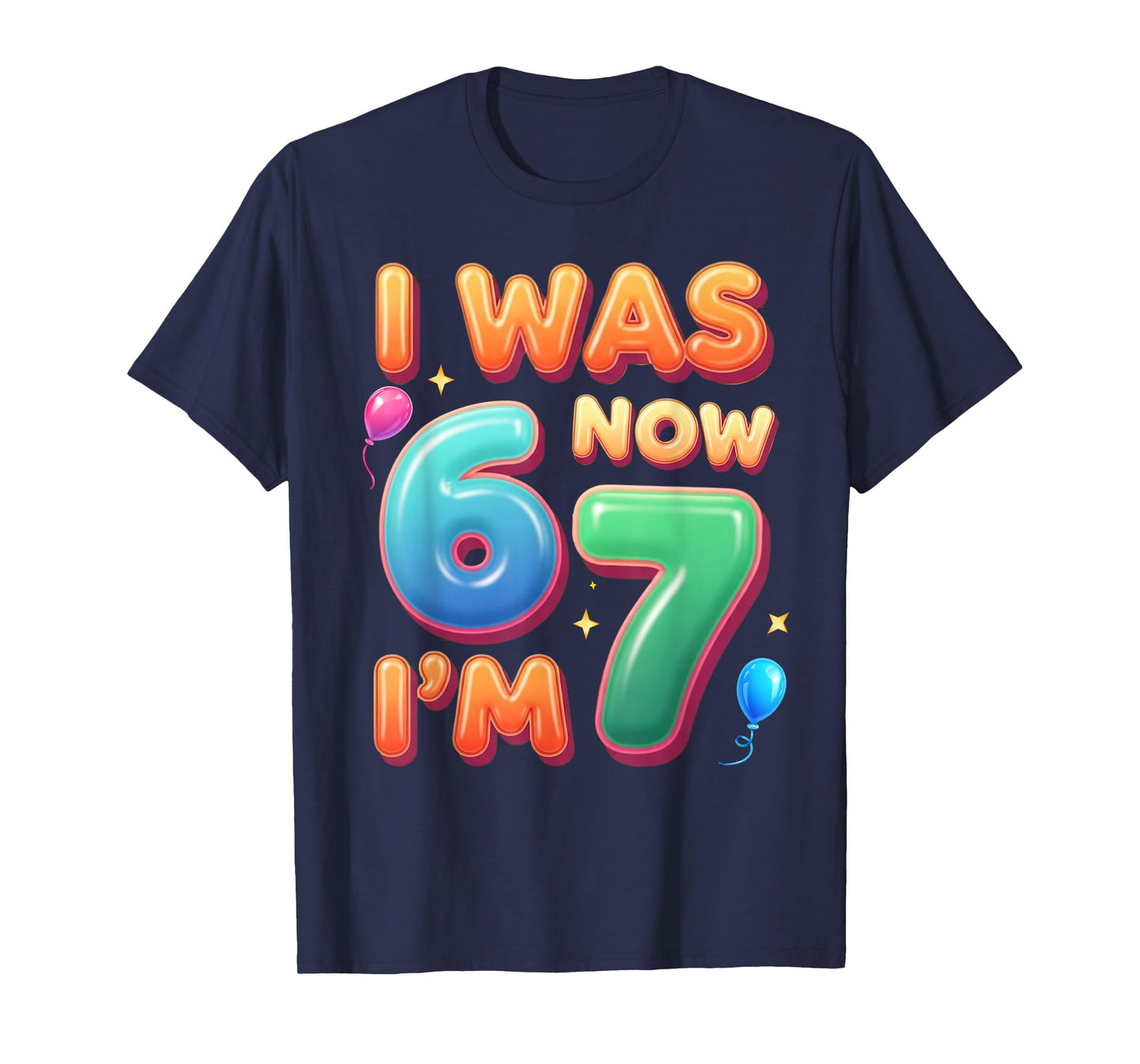 7 Year Old Birthday Shirt was 6 Now I'm 7 67 Funny for Kids T-Shirt