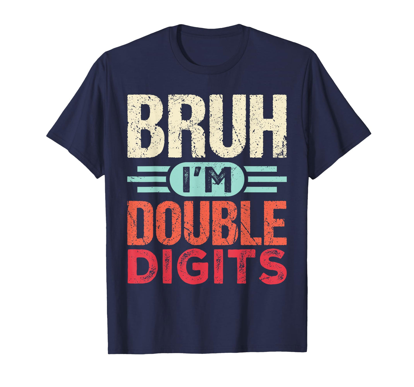 Bruh I'm Double Digits 10th Birthday Gifts 10 Year Old Boy T-Shirt