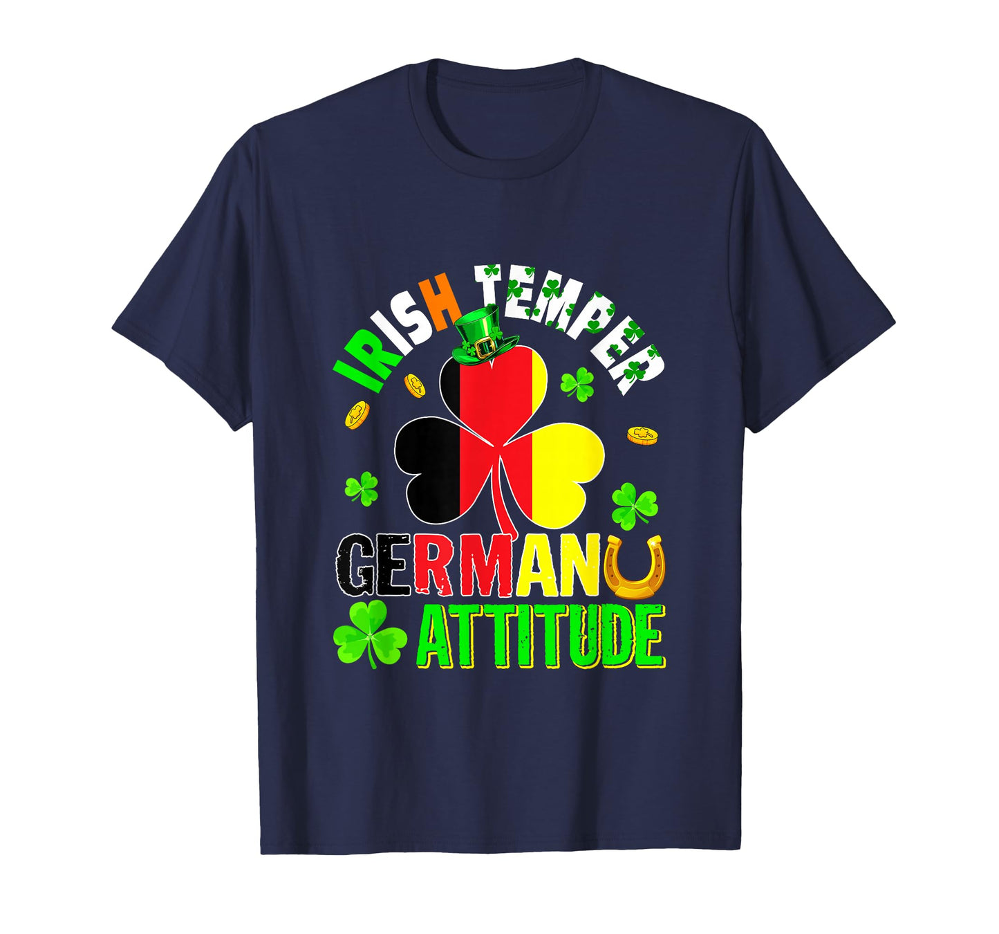 Irish Temper German Attitude St. Patrick's Day Shamrocks T-Shirt