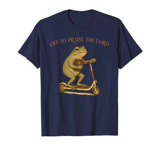 Off to Praise The Lord Funny Christian Meme Frog Humor T-Shirt