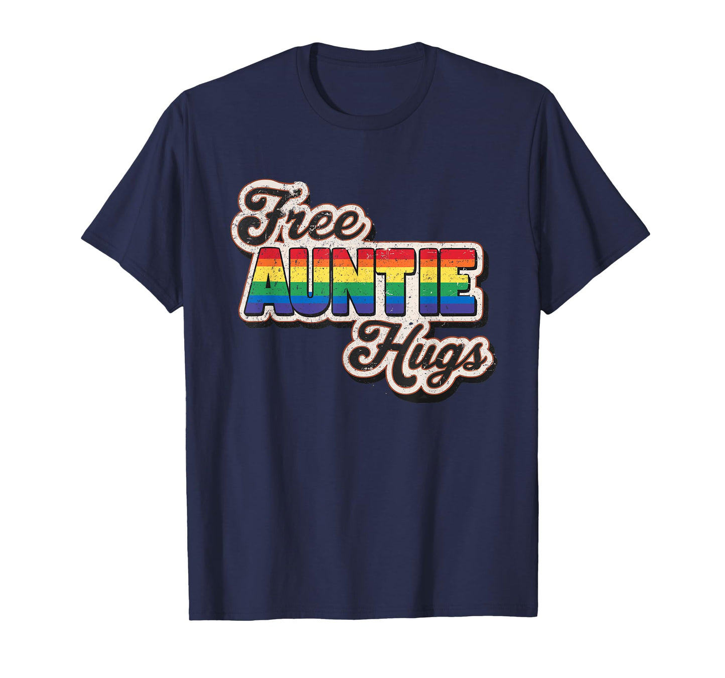Free Auntie Hugs, LGBT Gay Lesbian Pride Month Rainbow Flag T-Shirt