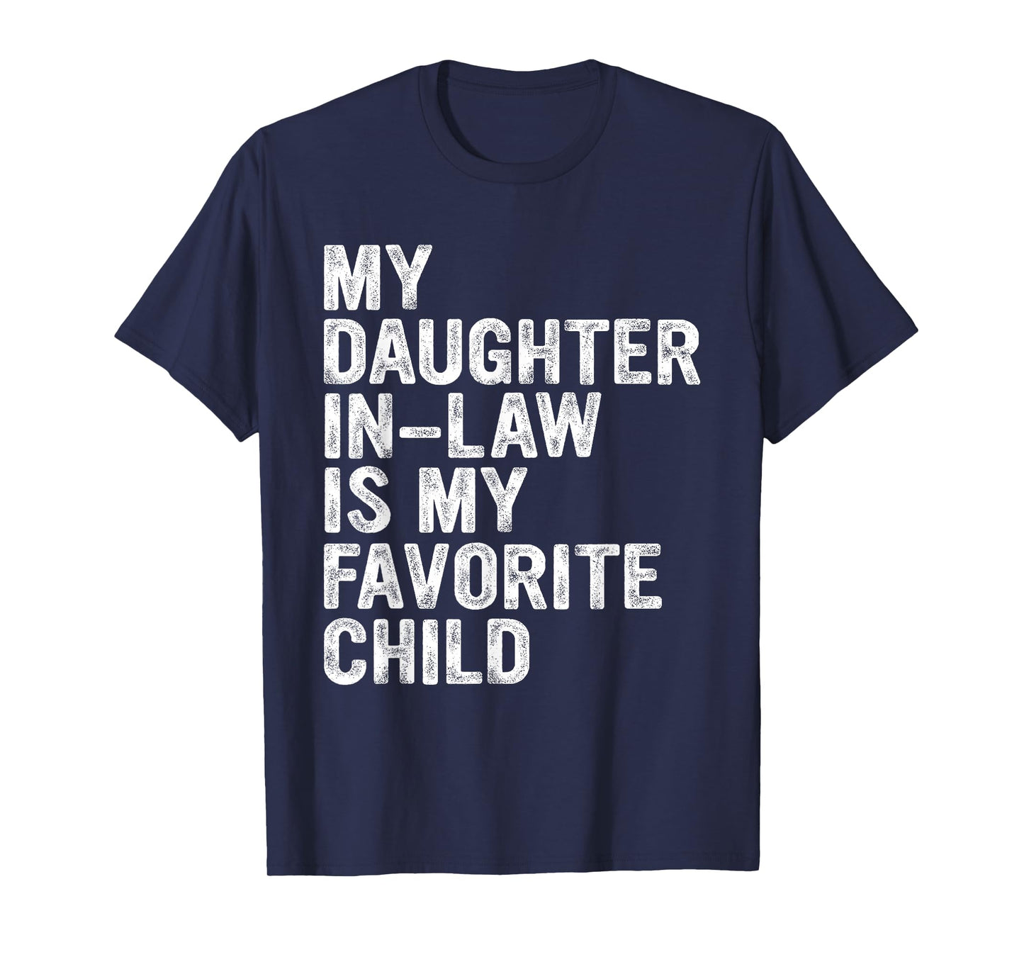 My Daughter in Law is My Favourite Child T-Shirt