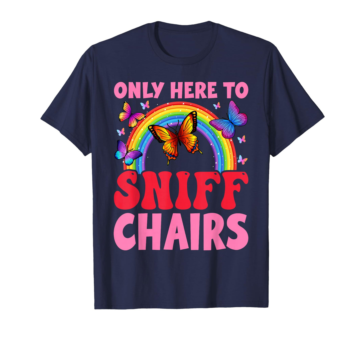 Funny Embarrassing Inappropriate Only Here to Sniff Chair T-Shirt