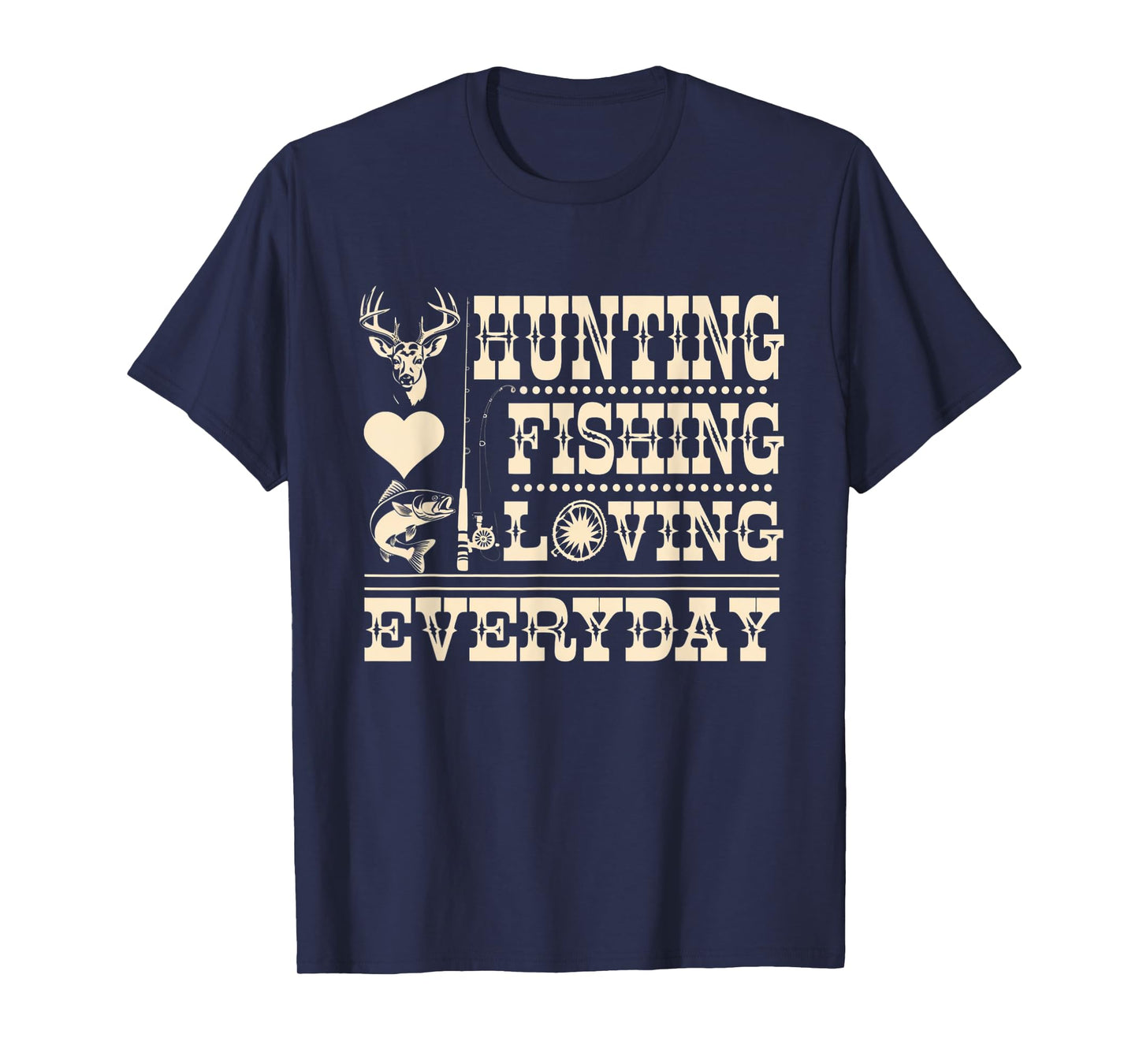 Hunting Fishing Loving Every Day Camo Funny T-Shirt