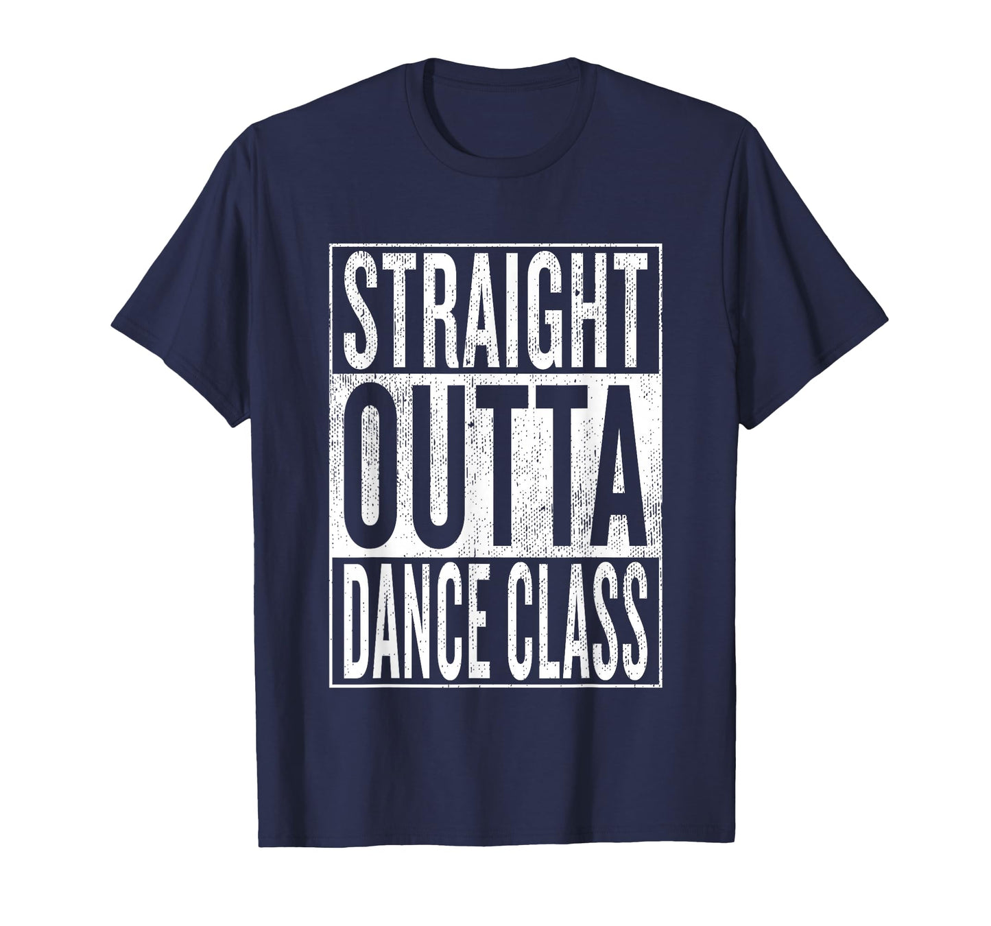 Straight Outta Dance Class | Great Dancer & Dancing Shirt T-Shirt