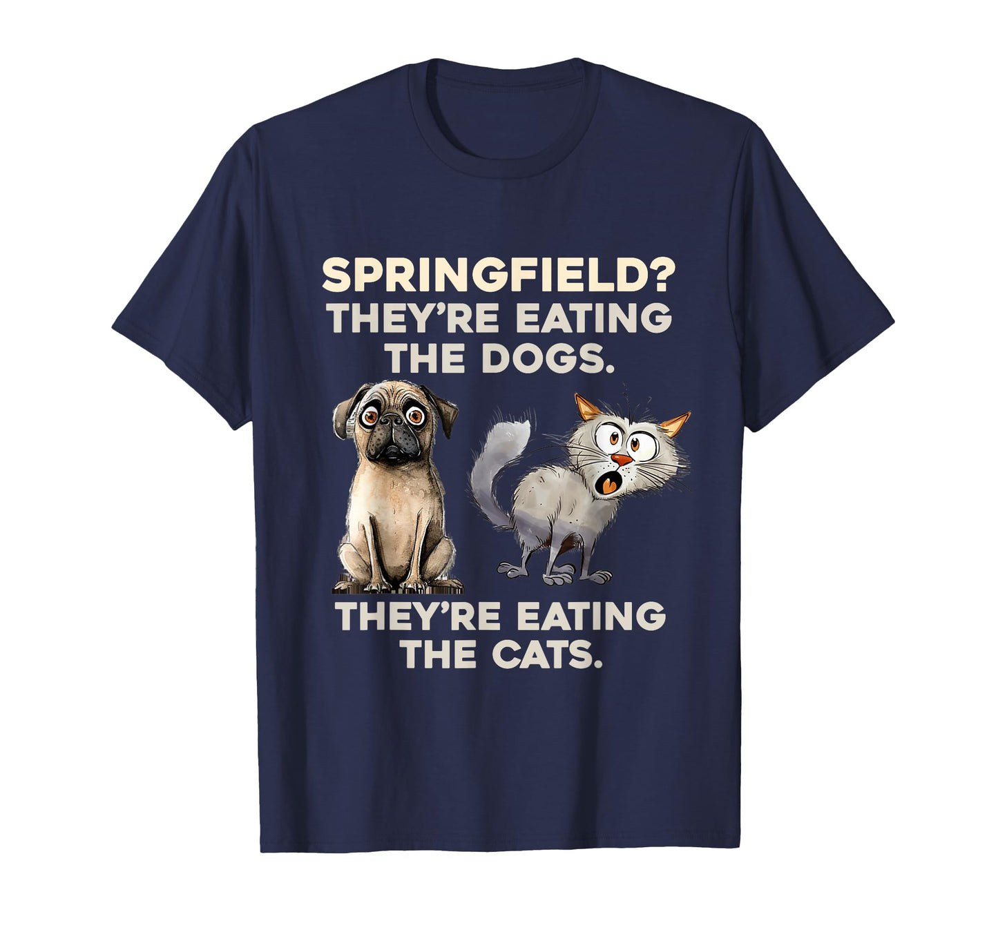 Springfield They are eating Dogs they are eating The cats T-Shirt