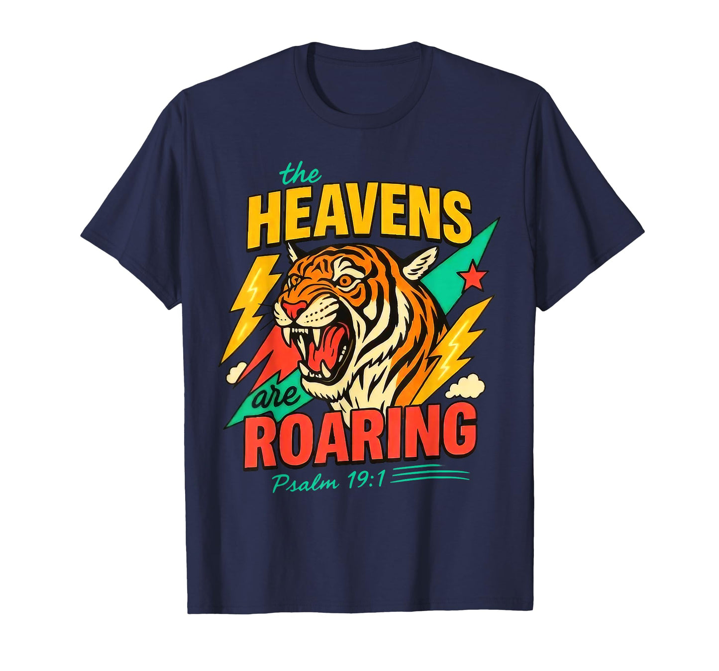 The Heavens are Roaring Psalm 19:1 Tiger Christian Faith T-Shirt