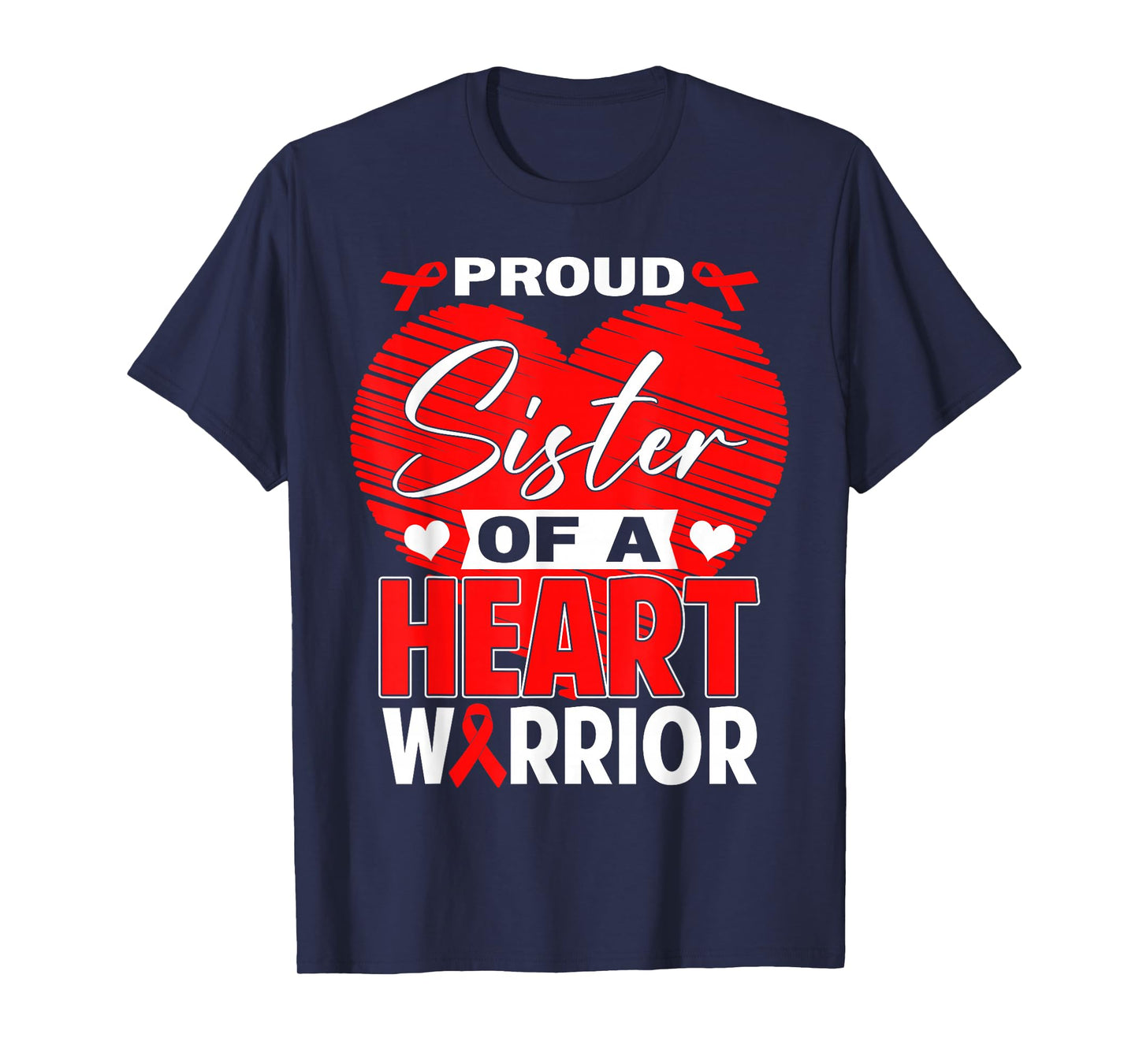 Proud Sister of Heart Warrior Heart Disease Awareness T-Shirt