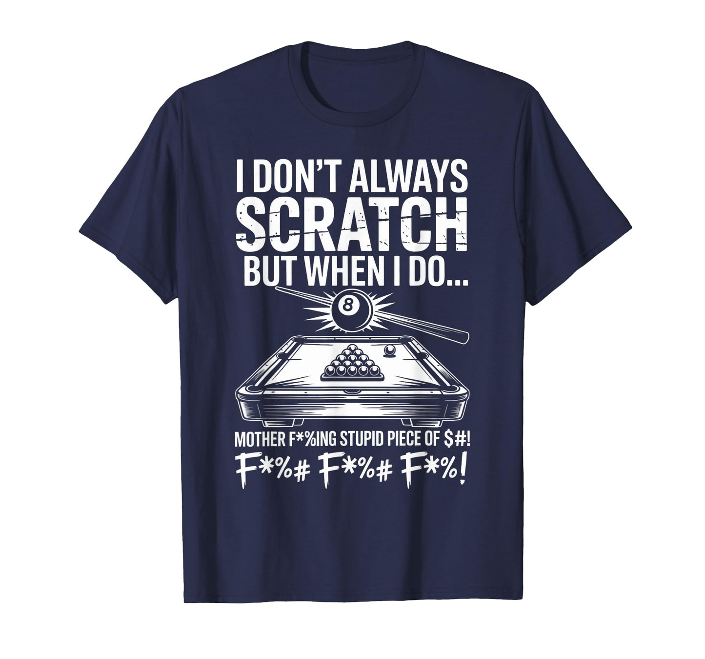 I Don't Always Scratch Billiard Player Sports Game Billiard T-Shirt