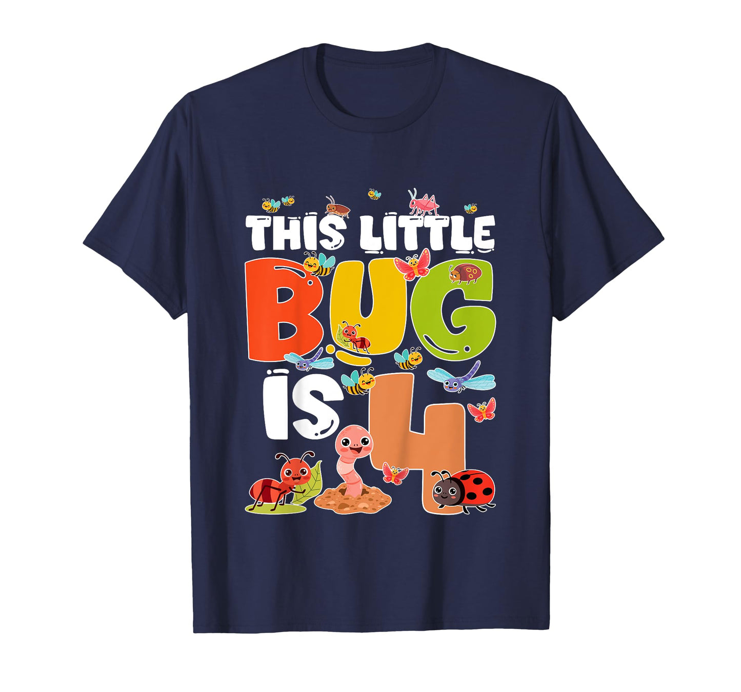 Kids 4th Bug Birthday Four Year Old Bugs Birthday Insects T-Shirt