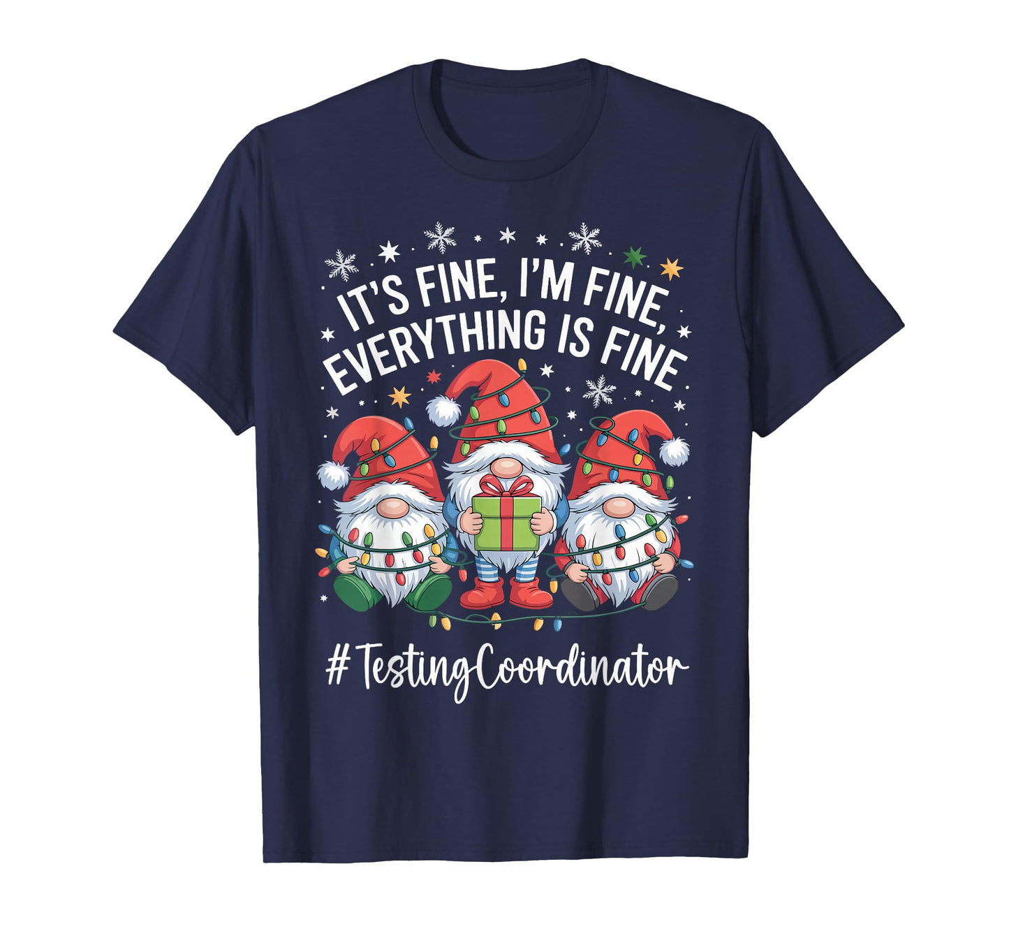 Testing Coordinator Gnome Everything is Fine Funny Christmas T-Shirt