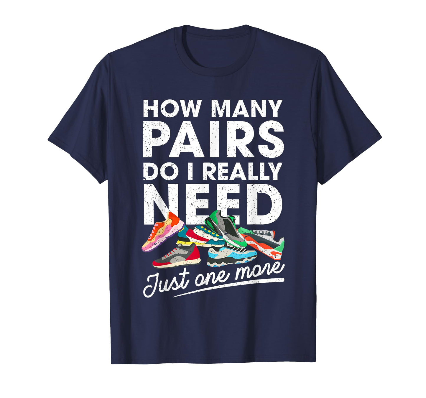 How Many Pairs Of Running Shoes Funny Runner Marathon Quote T-Shirt
