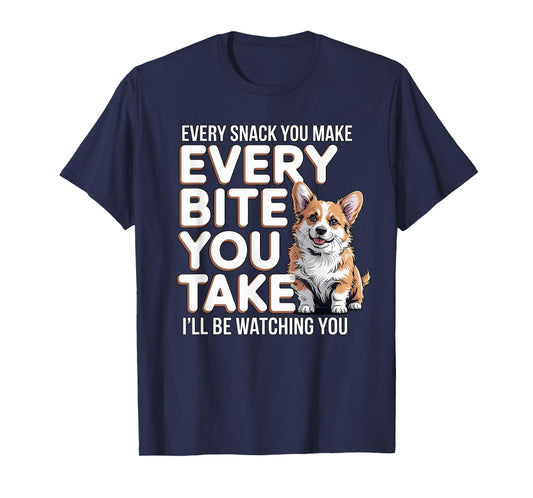 Every Bite You Take Corgi Owner Dog Trainer Cute Corgi T-Shirt