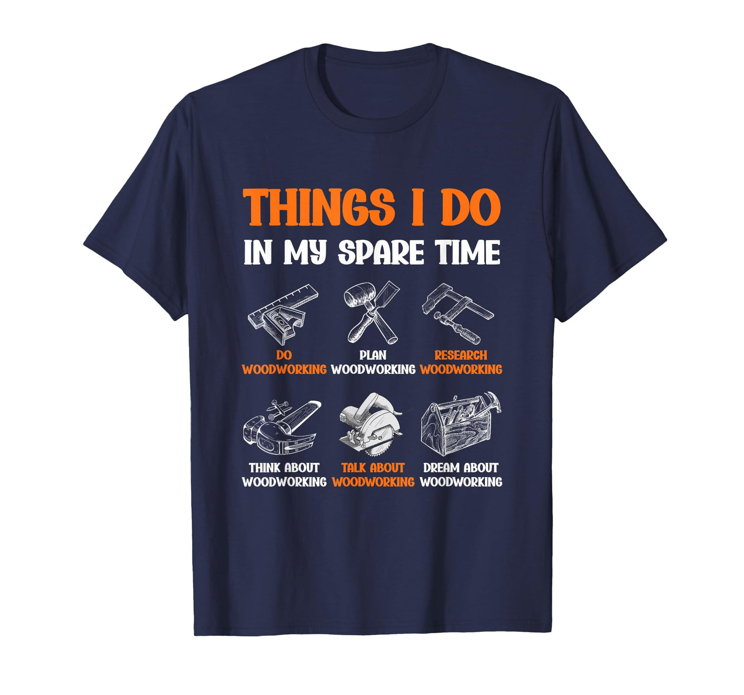 Funny Woodworking Things I Do in My Spare Time T-Shirt