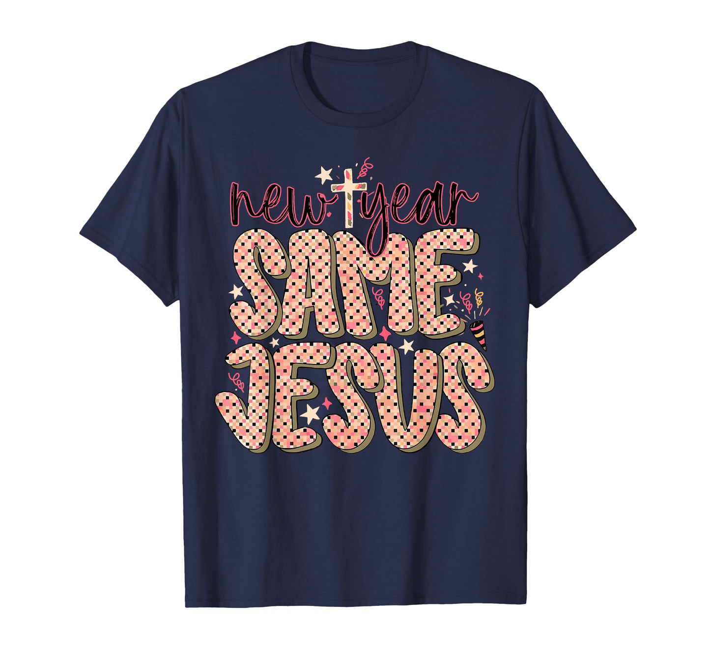 New Year Same Jesus Christian Faith Happy New Year 2026 T-Shirt