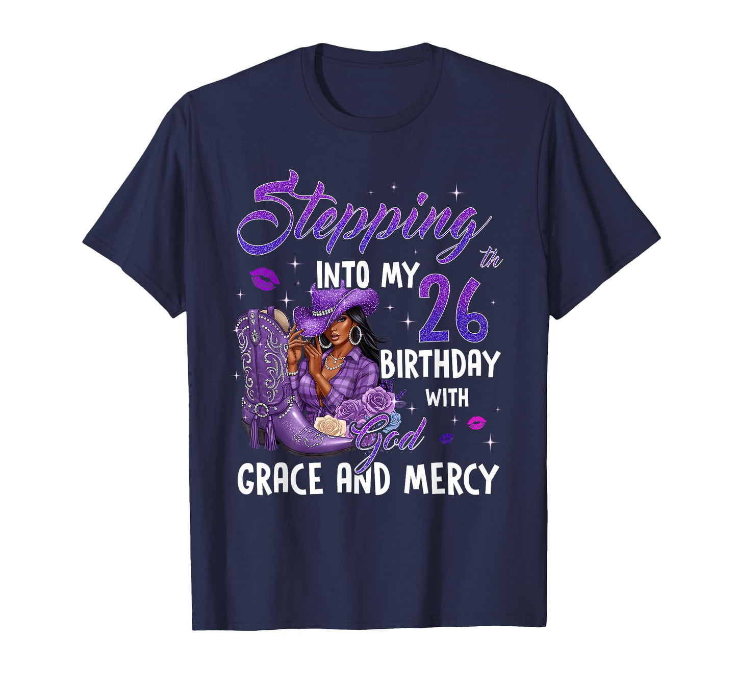 Stepping Into My 26th Birthday Faith Grace Mercy Cowgirl T-Shirt