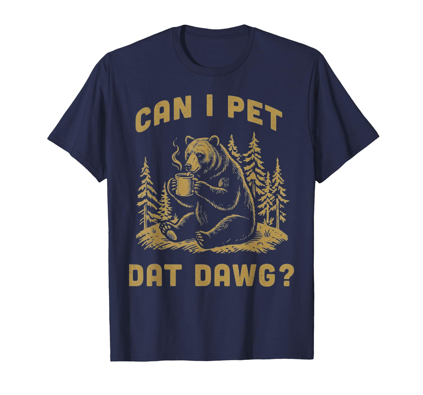 Can I Pet Dat Dawg Hiker Animal Lover Funny Bear Meme T-Shirt