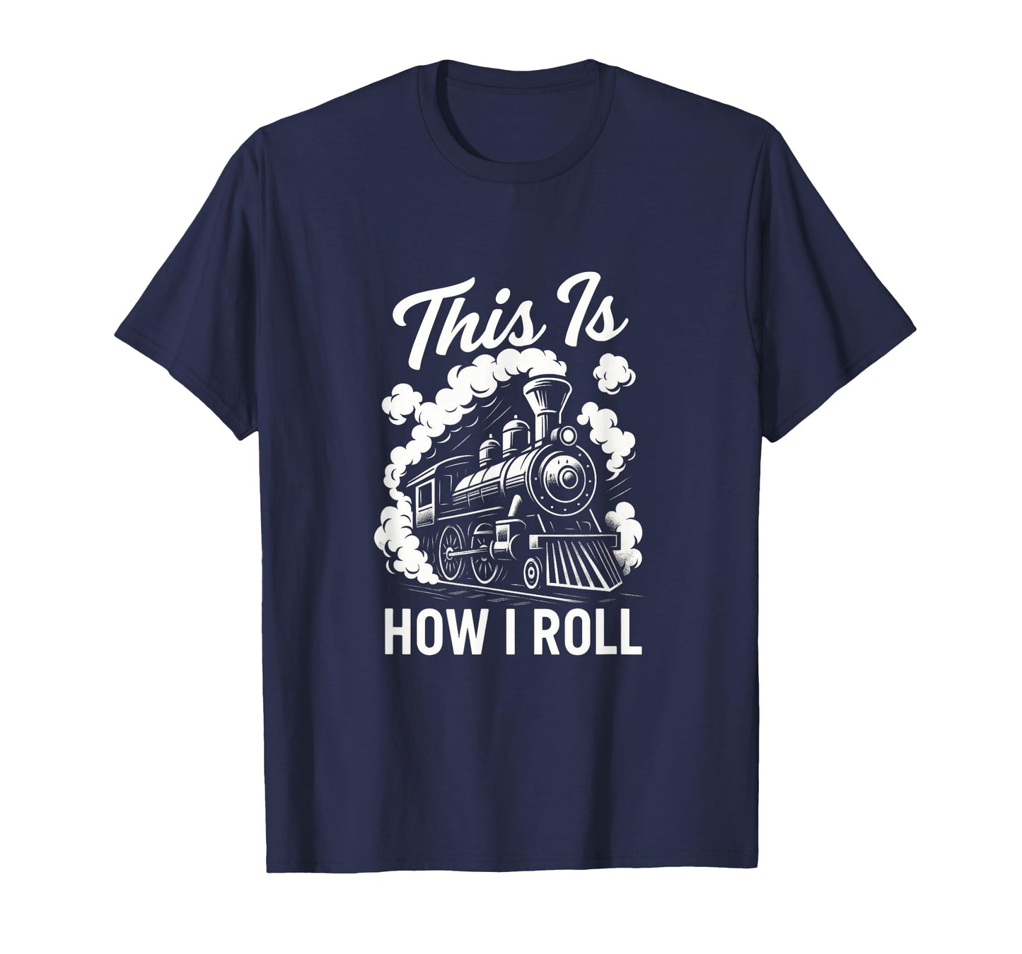 This is How I Roll - Train Engineer Railroad T-Shirt