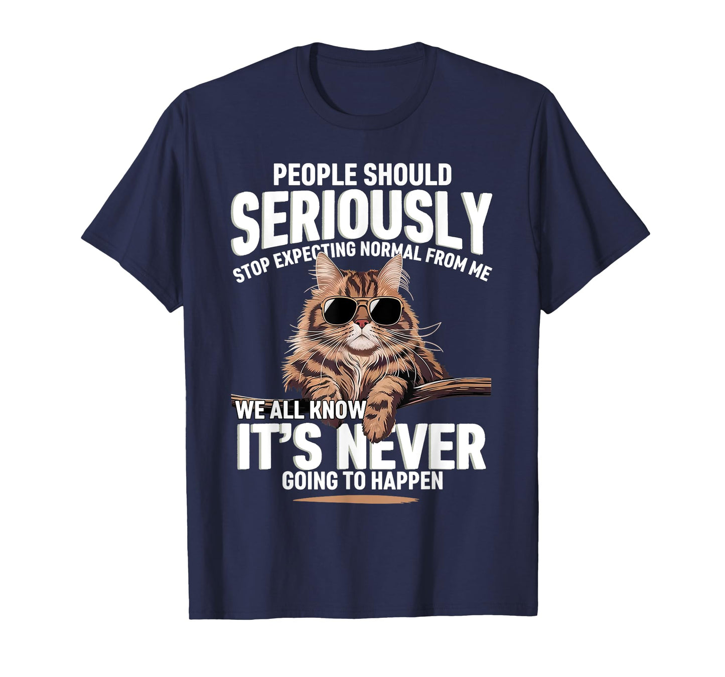 People Should Seriously Stop Expecting Normal From Me Funny T-Shirt