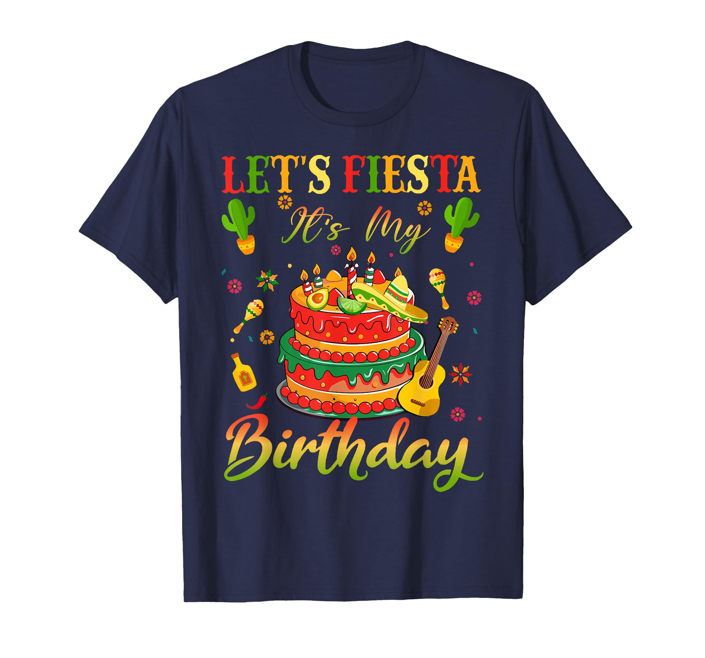 Lets Fiesta Cinco De Mayo It's My Birthday Party Mexican T-Shirt